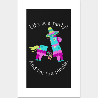 Life is a party and I'm the pinata - funny Posters and Art